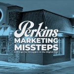 Perkins’ Marketing Missteps: A Recipe for Struggles in the Digital Age