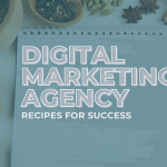 The Digital Marketing Agency Cookbook: Recipes for Success